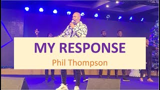 quotMy Responsequot by Phil Thompson performed at Covenant Nation Iganmu Lagos [upl. by Ralyks]