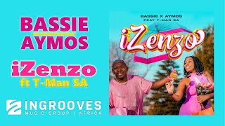 Bassie amp Aymos  iZenzo ft TMan SA  Official Audio [upl. by Inhoj]