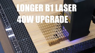 Longer B1 Laser Upgrade to 40W [upl. by Nylecyoj]