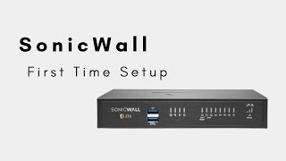 SonicWall  First Time Setup [upl. by Montague866]