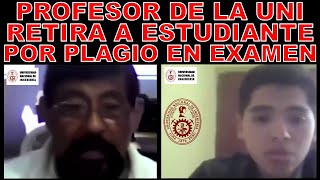 PROFESOR DE LA UNI EXPULSA A ESTUDIANTE POR PLAGIAR EN PLENO EXAMEN [upl. by Oneil]