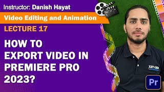 Lecture 17 How to Export Video in Premiere Pro 2023 [upl. by Hillery]