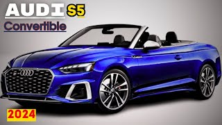 2024 Audi S5 Convertible Cabriolet  Price Review Specs [upl. by Bergeron]