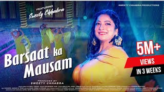 Barsat Ka Mausam  Full Song Original Track Feat Sweety Chhabra Bhojpuri SuperStar HD [upl. by Ailemap770]