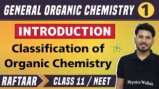 GOC 01  Introduction amp Classification of Organic Chemistry  Class 11NEET  RAFTAAR [upl. by Learsiy15]