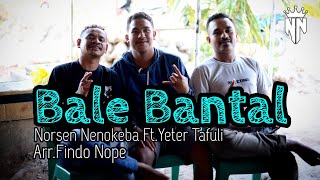 BALE BANTAL  COVER  Norsen Nenokeba Ft Yeter tafuli [upl. by Lenuahs]