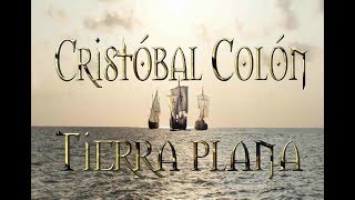 Cristóbal Colón Y La Tierra Plana INÉDITO [upl. by Fitzpatrick]