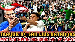 MAYOR NG SAN LUIS BATANGASMAY MATNDING MENSAHE KAY VP SARA DUTERTE [upl. by Nov]