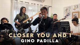 Closer You and I  Gino Padilla  MidBreak Band Cover [upl. by Nylissej230]