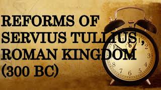 Reforms of Servius Tullius Roman Kingdom 300 BC [upl. by Aikehs]