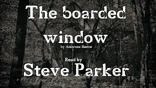 The Boarded Window by Ambrose Bierce [upl. by Ahsenrad]