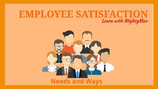 Employee Satisfaction  Needs and Ways  Learn with MightyMax [upl. by Ala]