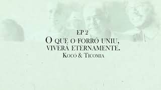 FORRÓ TICOMIA  EP 2  HOMENAGEM A KOCÓ [upl. by Tanitansy]