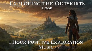 Exploring the Outskirts  Loop  1 Hour TTRPG Positive Exploration Music [upl. by Adnawyek885]