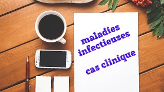 cas clinique  maladies infectieuses [upl. by Nauqel220]