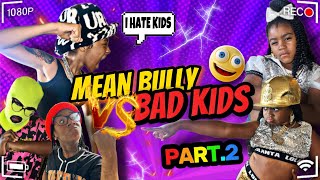 Out of control Mean Bully vs Bad Kids [upl. by Annua]