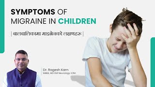 Migraine Symptoms in Kids What Parents Need to Know  By Dr Ragesh Karn migraine [upl. by Draper]