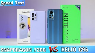 HELIO G96 VS SNAPDRAGON 720G 😱😱 Speed Test Galaxy A72 VS Infinix NOTE 11 PRO 🔥🔥 [upl. by Leonanie]