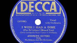 1941 Andrews Sisters  I Wish I Had A Dime For Ev’rytime I Missed You [upl. by Eecyac169]