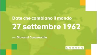 Date che cambiano il mondo  27 settembre 1962 [upl. by Hanzelin213]