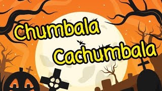 Chumbala Cachumbala Cachumbala  Las Calaveras Halloween [upl. by Flessel]