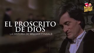 El Proscrito De Dios La Historia De William Tyndale [upl. by Hagerman876]