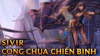 Sivir Công Chúa Chiến Binh  Warrior Princess Sivir  Skins lol [upl. by Repsaj]