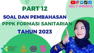 PART 12 SOAL PPPK SANITARIAN KESEHATAN LINGKUNGAN FULL PEMBAHASAN sanitarian kesling pppk p3k [upl. by Aissej]