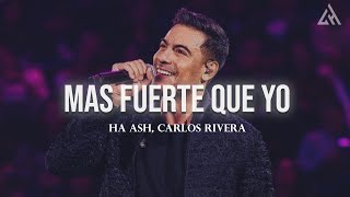 HAASH Carlos Rivera  Más Fuerte Que Yo Letra [upl. by Lj352]