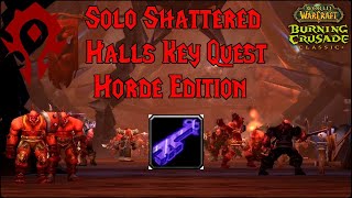 Solo Shattered Halls Key Quest Horde TBC [upl. by Niraj]