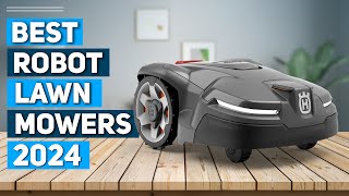 Best Robot Lawn Mower 2024  Top 5 Robot Lawn Mowers 2024 [upl. by Nosreip]