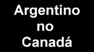 Argentino no Canadá [upl. by Masson438]