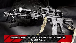 Smith amp Wesson unveils new MampP 15 Sport III series rifle [upl. by Fifine18]