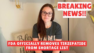 🛑BREAKING NEWS🛑 FDA OFFICIALLY REMOVES TIRZEPATIDE FROM SHORTAGE LIST What’s next [upl. by Ebag]