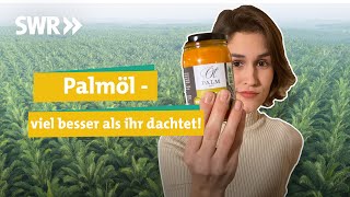 Wo Palmöl sogar sinnvoll ist Und worauf ihr beim Einkauf achten könnt I Ökochecker SWR [upl. by Naired]