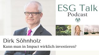 84 Dirk Söhnholz Kann man in Impact wirklich investieren [upl. by Enaitsirhc]