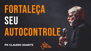 Pr Claudio Duarte  FORTALEÇA SEU AUTOCONTROLE [upl. by Blackmore676]