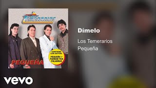 Los Temerarios  Dímelo Audio [upl. by Ateuqahs]