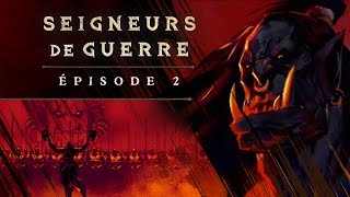 Seigneurs de guerre épisode 2  Grommash [upl. by Eiramana]