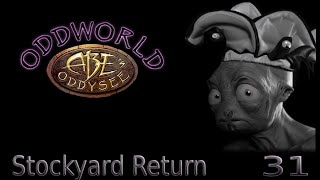 Lets Play Oddworld Abes Odyssey Blind Ep 31 Stockyard Return [upl. by Nillor868]