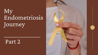 Endometriosis  These are my Symptoms Journey to Endo Diagnosis  Part 2 [upl. by Elnora]