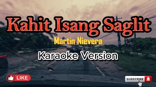 Kahit Isang Saglit  Martin Nievera Karaoke [upl. by Ysor]