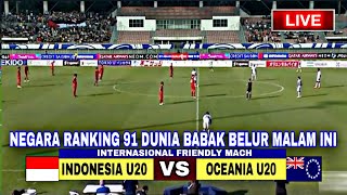 🔴SEDANG BERLANGSUNG‼️Indonesia U20 Vs Oceania u20 Laga Uji Coba 2024  Berita Timnas [upl. by Vargas645]