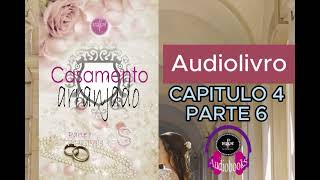 Audiolivro Audiobook  CASAMENTO ARRANJADO Livro 1 CAP 4  Parte 6 AUDIOBOOK ROMANCE EPICO [upl. by Alicul412]