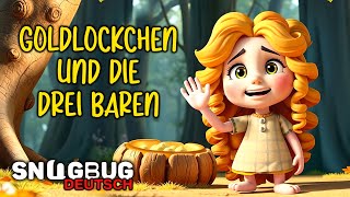 Goldlöckchen und die drei Bären 👱‍♀️🐻🐻🐻 Kindergeschichten 📚 und Deutsche Märchen  SnugBug Deutsch [upl. by Ayadahs]