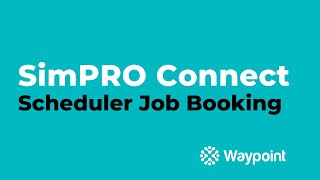 simPRO Service  Scheduler Job Booking  Waypoint [upl. by Eibbed]