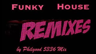 Funky House Remix 2023 by Philgood 5336 Mix [upl. by Axel]