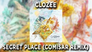 CloZee  Secret Place Comisar Remix [upl. by Anillek]