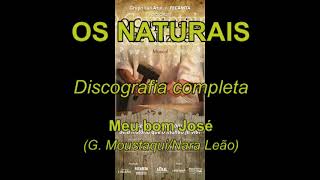 OS NATURAIS  Meu bom José [upl. by Leonsis]