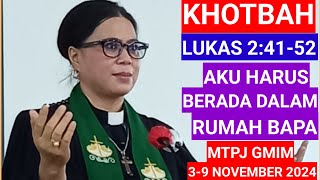 KHOTBAH LUKAS 24152 MTPJ GMIM 39 NOVEMBER 2024AKU HARUS BERADA DALAM RUMAH BAPA [upl. by Byran274]